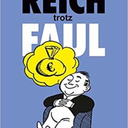 Reich trotz Faul